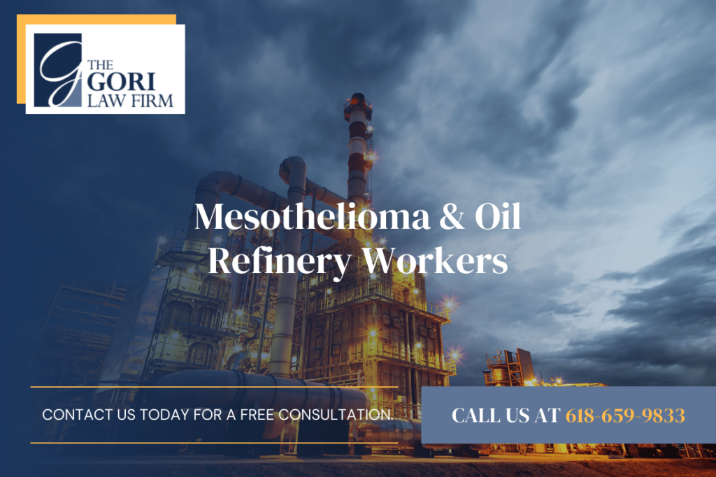 Gori Law - Mesothelioma and Oil Refinery Workers