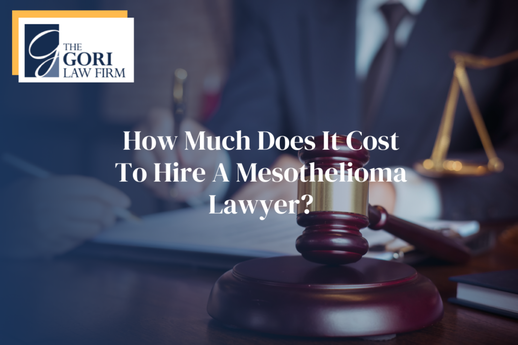 How Much Does It Cost To Hire A Mesothelioma Lawyer?