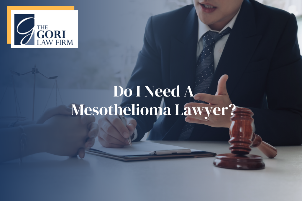 Do I Need A Mesothelioma Lawyer?